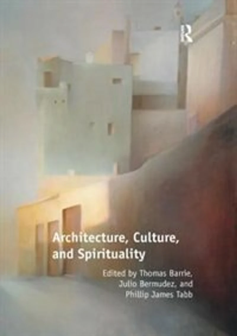 Architecture, Culture, And Spirituality