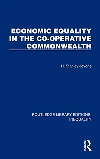 Economic Equality the Co-Operative Commonwealth