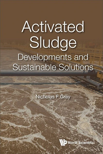 Activated Sludge: Developments And Sustainable Solutions