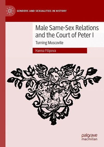 Male Same-Sex Relations and the Court of Peter I: Turning Muscovite