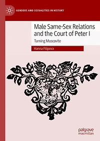 Male Same-Sex Relations and the Court of Peter I: Turning Muscovite