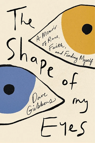 The Shape of My Eyes: A Memoir Race, Faith, and Finding Myself
