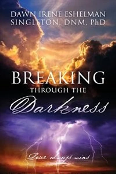 Breaking Through The Darkness: Love Always Wins