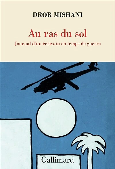Au ras du sol : journal d'un écrivain en temps de guerre: guerre