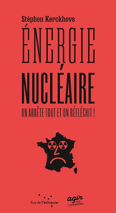 Energie nucléaire: on arrête tout et on réfléchit !