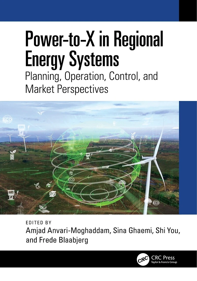 Power-to-X Regional Energy Systems: Planning, Operation, Control, and Market Perspectives
