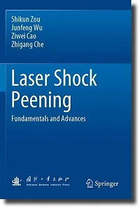 Laser Shock Peening: Fundamentals and Advances