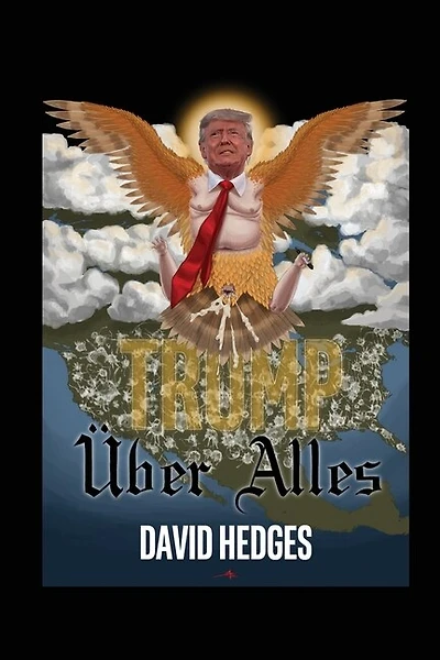 Trump Über Alles: Rhymes for Trying Times