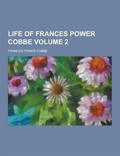 Life of Frances Power Cobbe Volume 2