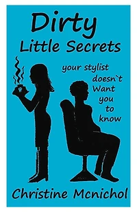 Dirty Little Secrets Your Stylist Doesn't Want You To Know