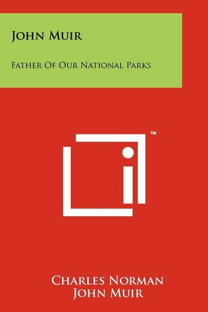 John Muir: Father Of Our National Parks