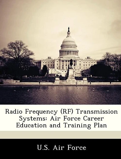 Radio Frequency (rf) Transmission Systems: Air Force Career Education And Training Plan
