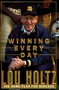Winning Every Day: The Game Plan For Success
