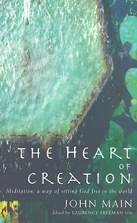 Heart of Creation: Meditation - A Way Setting God Free the World