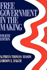 Free Government in the Making: Readings in American Political Thought