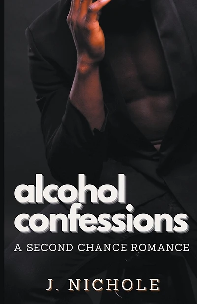 Alcohol Confessions: A Second Chance Romance