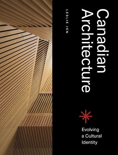 Canadian Architecture: Evolving A Cultural Identity