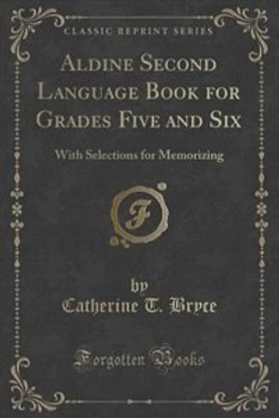 Aldine Second Language Book for Grades Five and Six: With Selections for Memorizing (Classic Reprint)