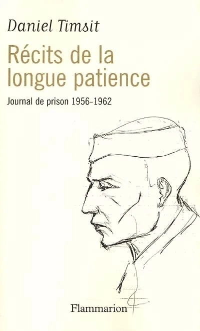 Récits de la longue patience : journal de prison de 1956-1962: journal de prison de 1956-1962
