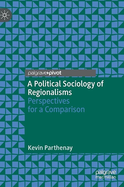 a Political Sociology of Regionalisms: Perspectives for Comparison