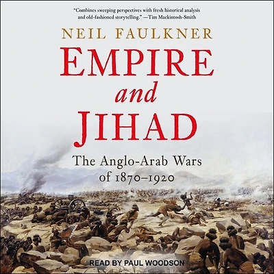 Empire and Jihad: The Anglo-Arab Wars of 1870-1920