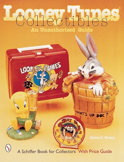 Looney Tunes® Collectibles: An Unauthorized Guide