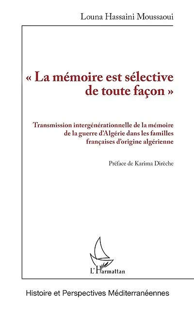 « La mémoire est sélective de toute façon »: Transmission intergénérationnelle de la mémoire de la guerre d'Algérie dans les familles françaises d'origine algérienne