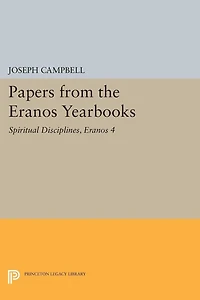 Papers from the Eranos Yearbooks, 4: Spiritual Disciplines