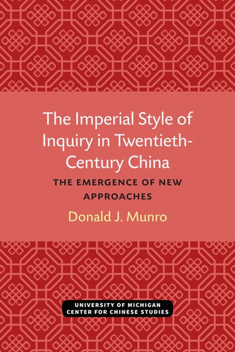 The Imperial Style of Inquiry Twentieth-Century China: Emergence New Approaches