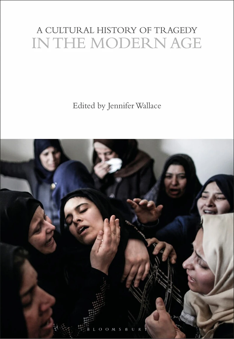 A Cultural History of Tragedy the Modern Age