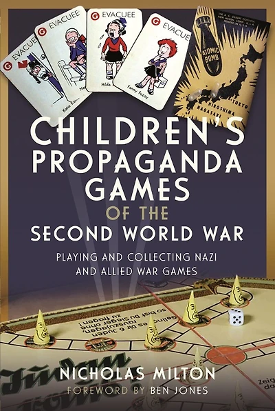 Children's Propaganda Games of the Second World War: Playing and Collecting Nazi Allied War