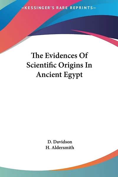 The Evidences Of Scientific Origins In Ancient Egypt