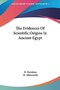 The Evidences Of Scientific Origins In Ancient Egypt