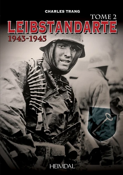 Leibstandarte Tome 2: 1943-1945