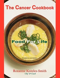 The Cancer Cookbook: Food for Life