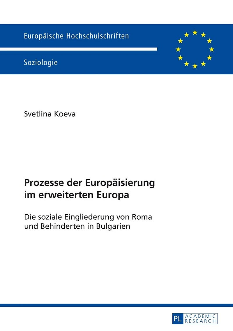 Prozesse der Europaeisierung im erweiterten Europa: Die soziale Eingliederung von Roma und Behinderten Bulgarien