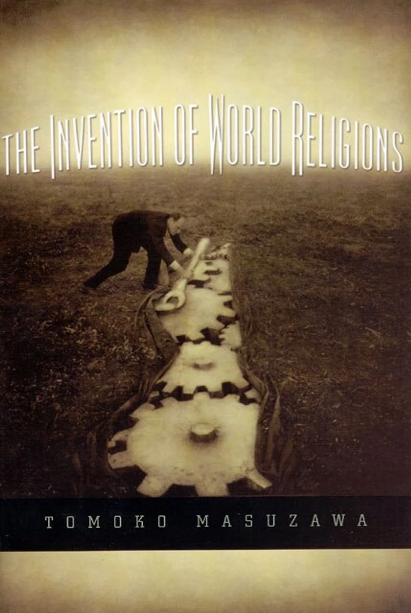 the Invention of World Religions: Or, How European Universalism Was Preserved Language Pluralism