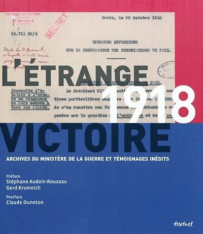 1918, l'étrange victoire: archives du ministère de la Guerre et témoignages inédits