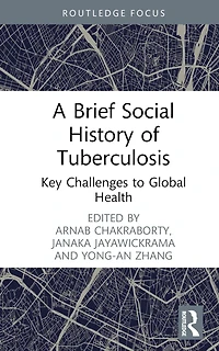 A Brief Social History of Tuberculosis: Key Challenges to Global Health