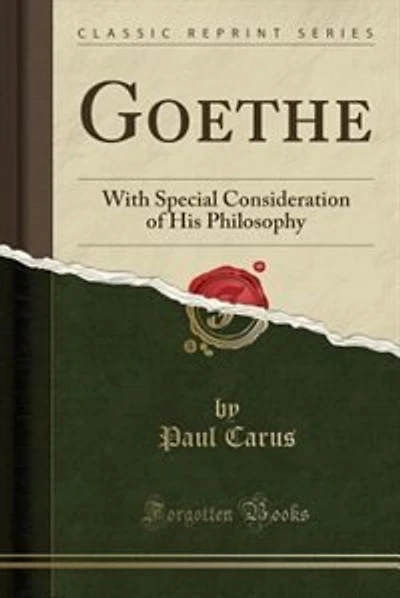 Goethe: With Special Consideration of His Philosophy (Classic Reprint)
