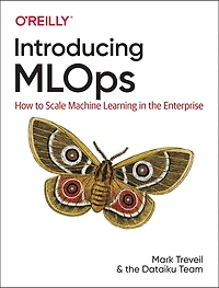 Introducing MLOps: How to Scale Machine Learning the Enterprise