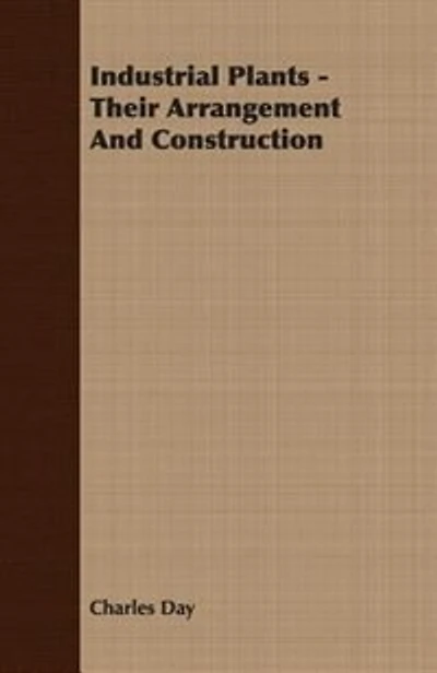 Industrial Plants - Their Arrangement and Construction