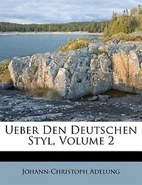 Ueber Den Deutschen Styl, Volume 2