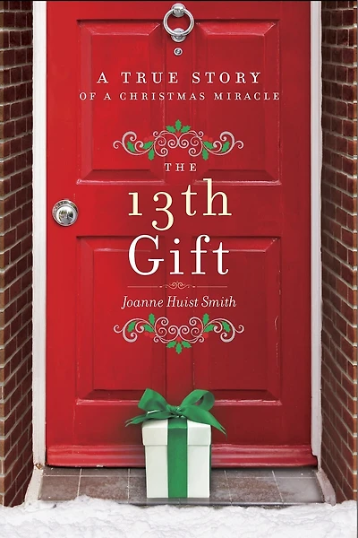 The 13th Gift: A True Story Of Christmas Miracle