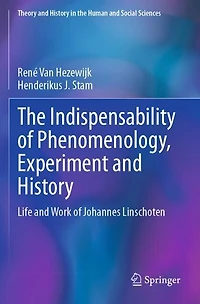 The Indispensability of Phenomenology, Experiment and History: Life and Work of Johannes Linschoten