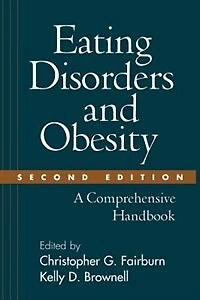 Eating Disorders and Obesity: A Comprehensive Handbook