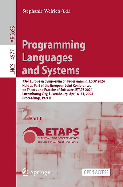 Programming Languages and Systems: 33rd European Symposium on Programming, ESOP 2024, Held as Part of the European Joint Conferences on Theory and Practice of Software, ETAPS 2024, Luxembourg City, Luxembourg, April 6-11, 2024, Proceedings