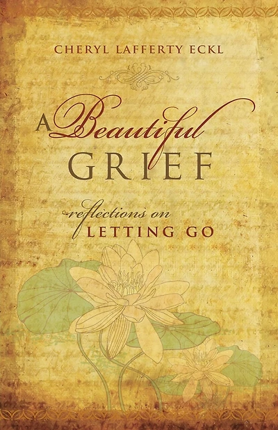 A Beautiful Grief: Reflections on Letting Go
