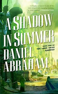 A Shadow Summer: Book One of The Long Price Quartet