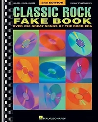 Classic Rock Fake Book: Over 250 Great Songs of the Era